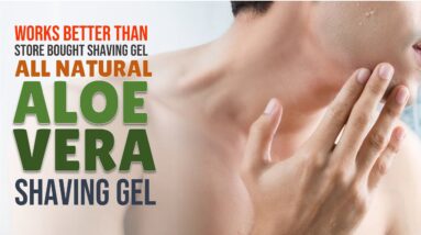 Aloe Vera All Natural Shaving Gel