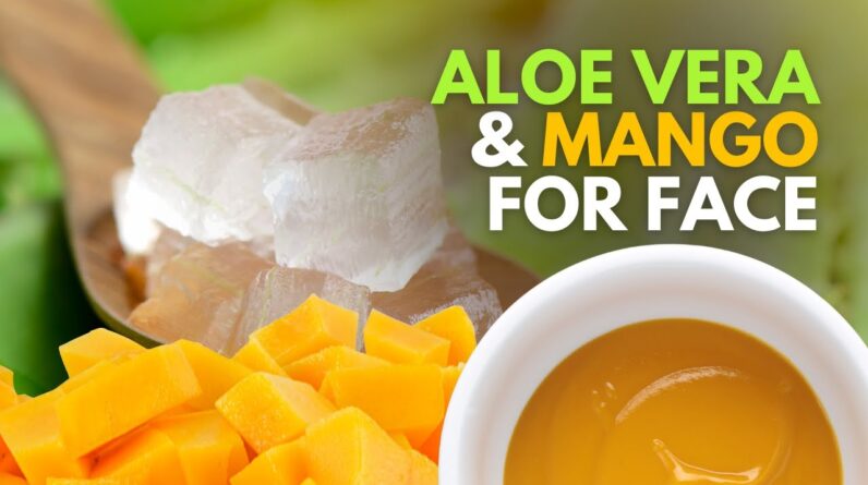 Aloe vera Gel for Face - Aloe vera and Mango Face Mask